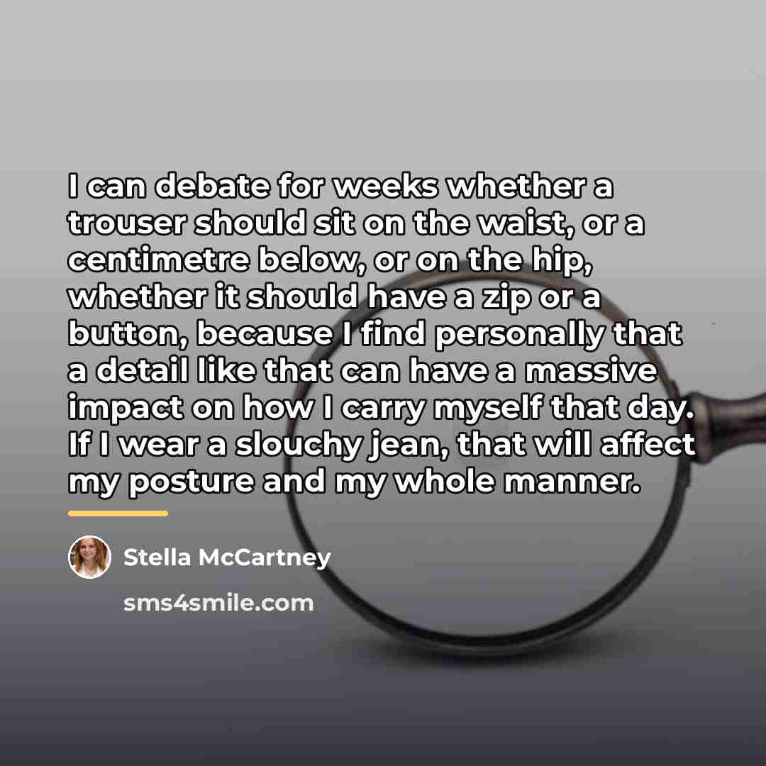 “I can debate for weeks whether a trouser should sit…” quote by Stella McCartney