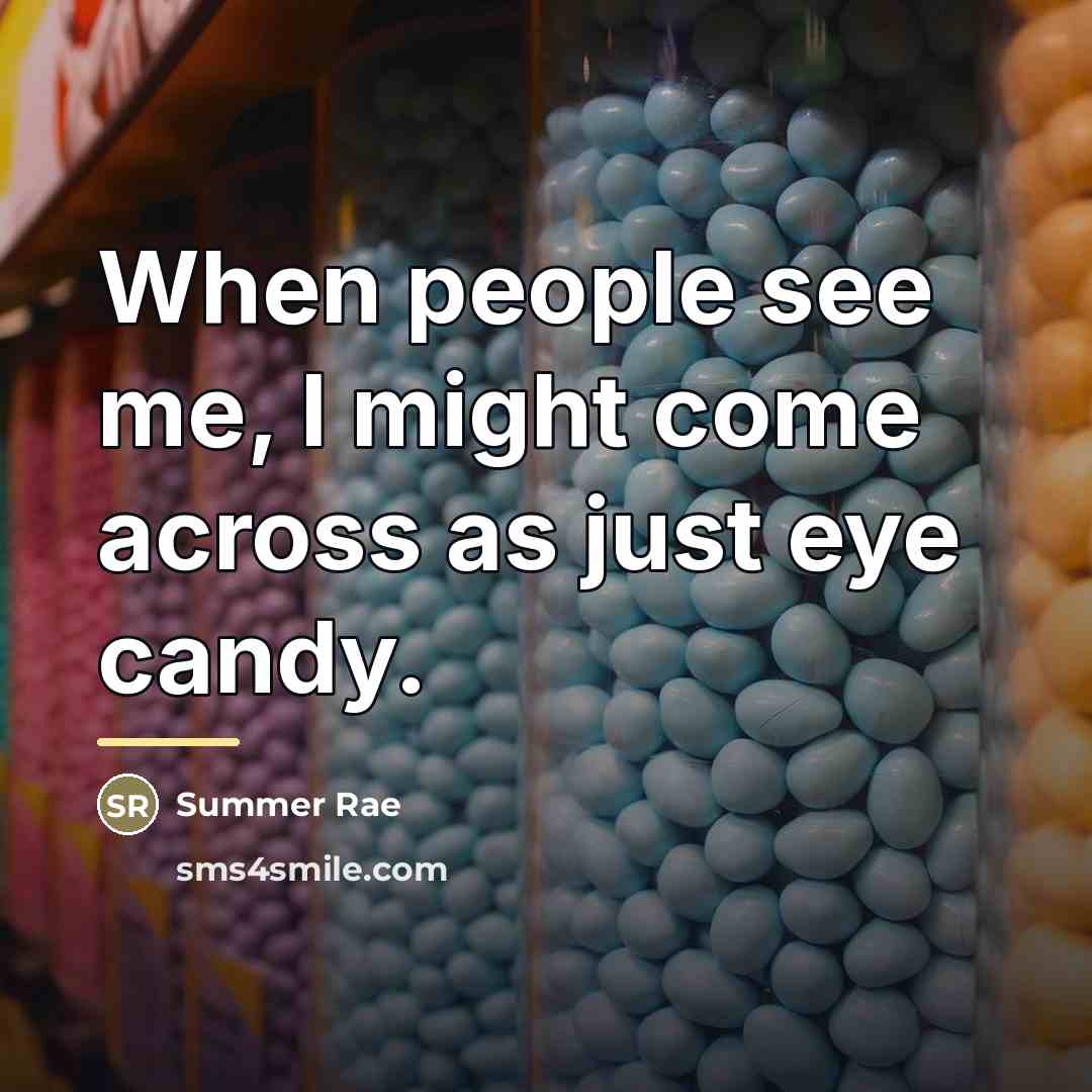 “When people see me, I might come across as just…” quote by Summer Rae