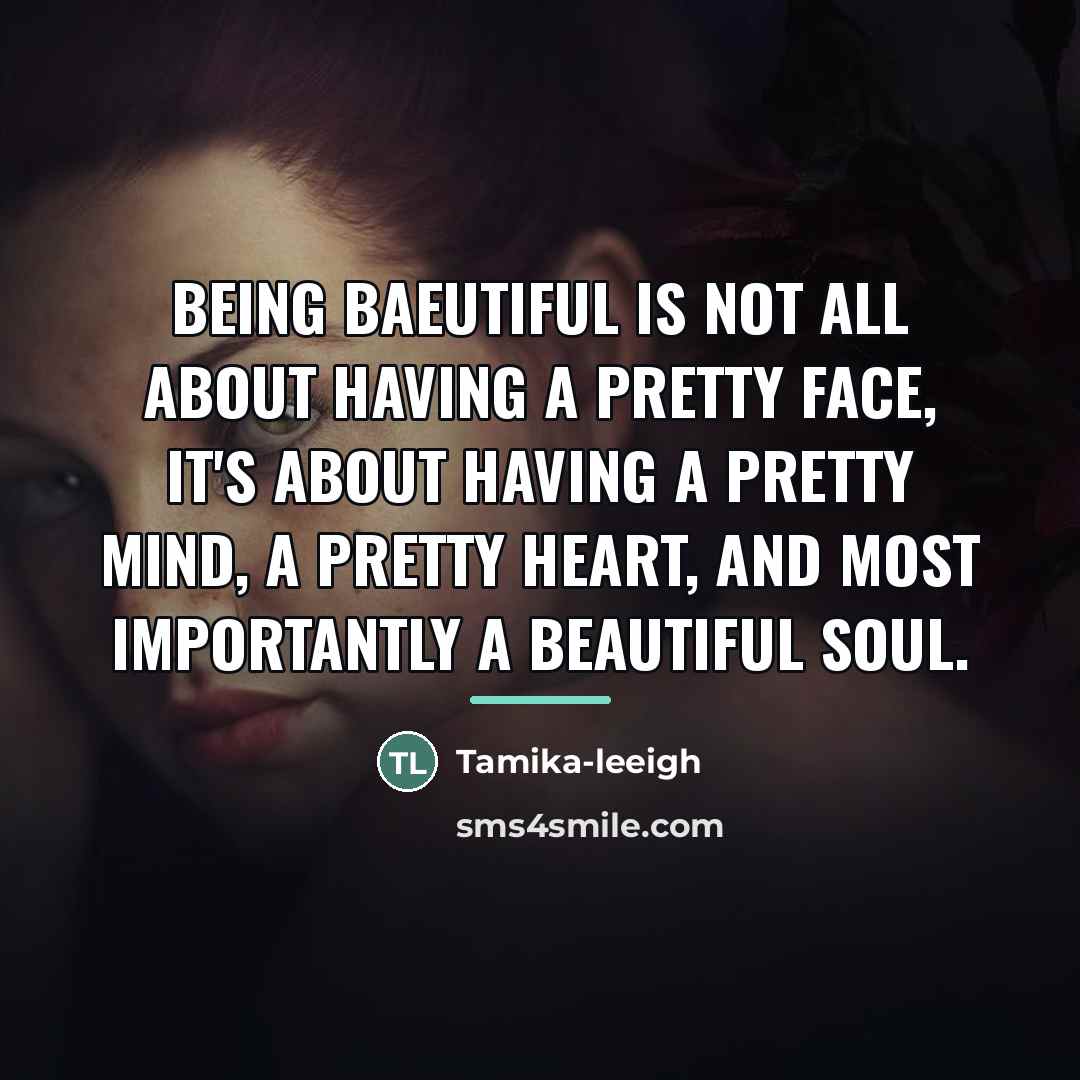 “Being baeutiful is not all about having a pretty face,…” quote by Tamika-leeigh
