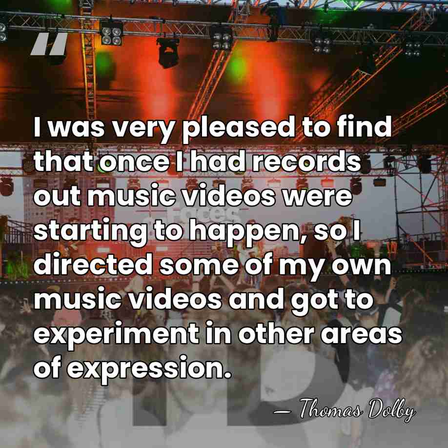 I was very pleased to find that once I had records out&hellip; - Thomas Dolby