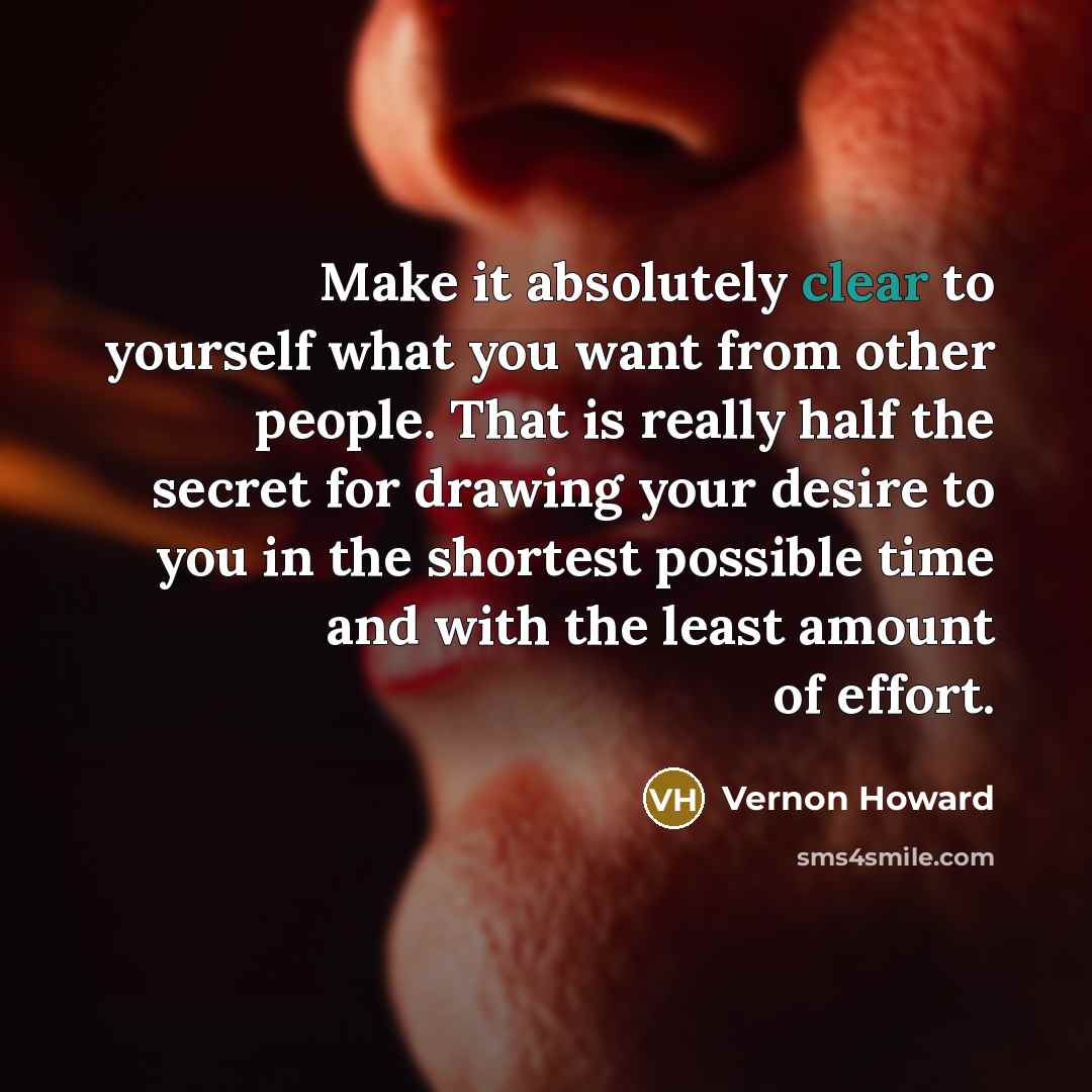“Make it absolutely clear to yourself what you want from…” quote by Vernon Howard