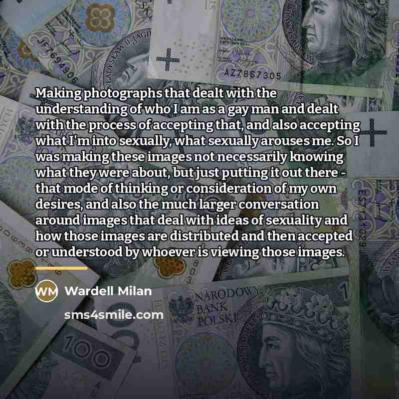 “Making photographs that dealt with the understanding of who I…” quote by Wardell Milan