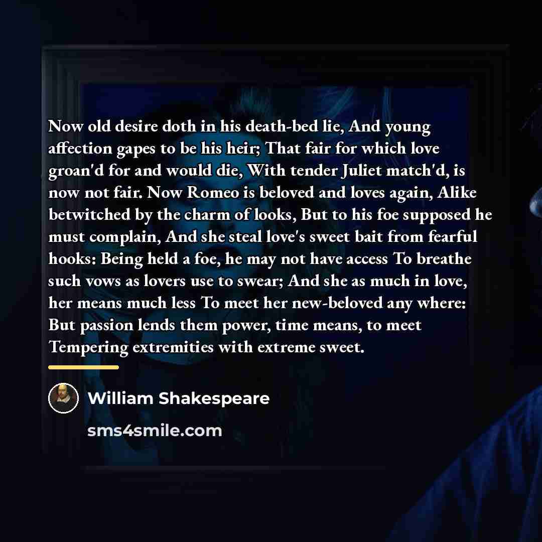 “Now old desire doth in his death-bed lie, And young…” quote by William Shakespeare