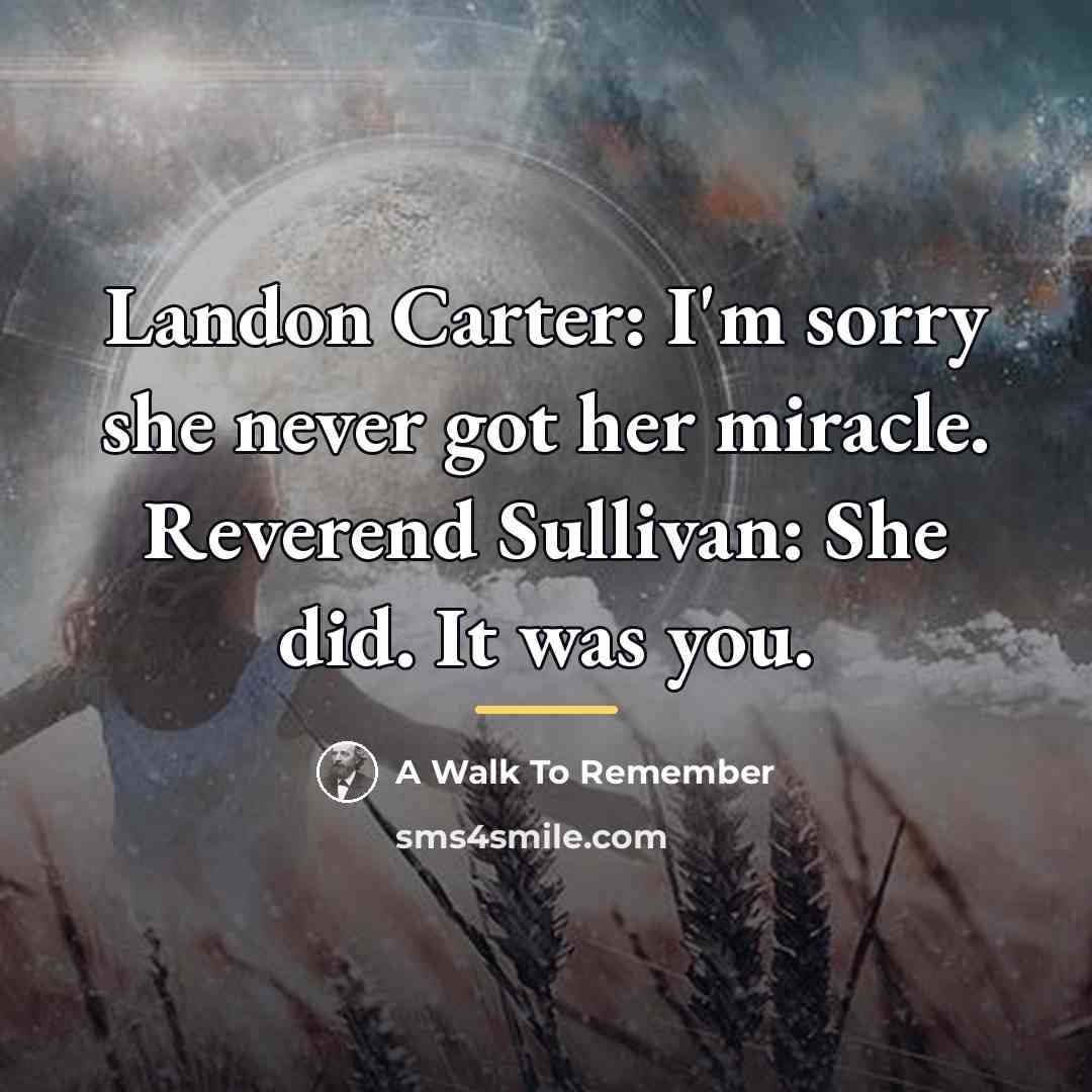 “Landon Carter: I'm sorry she never got her miracle. Reverend…” quote by A Walk To Remember