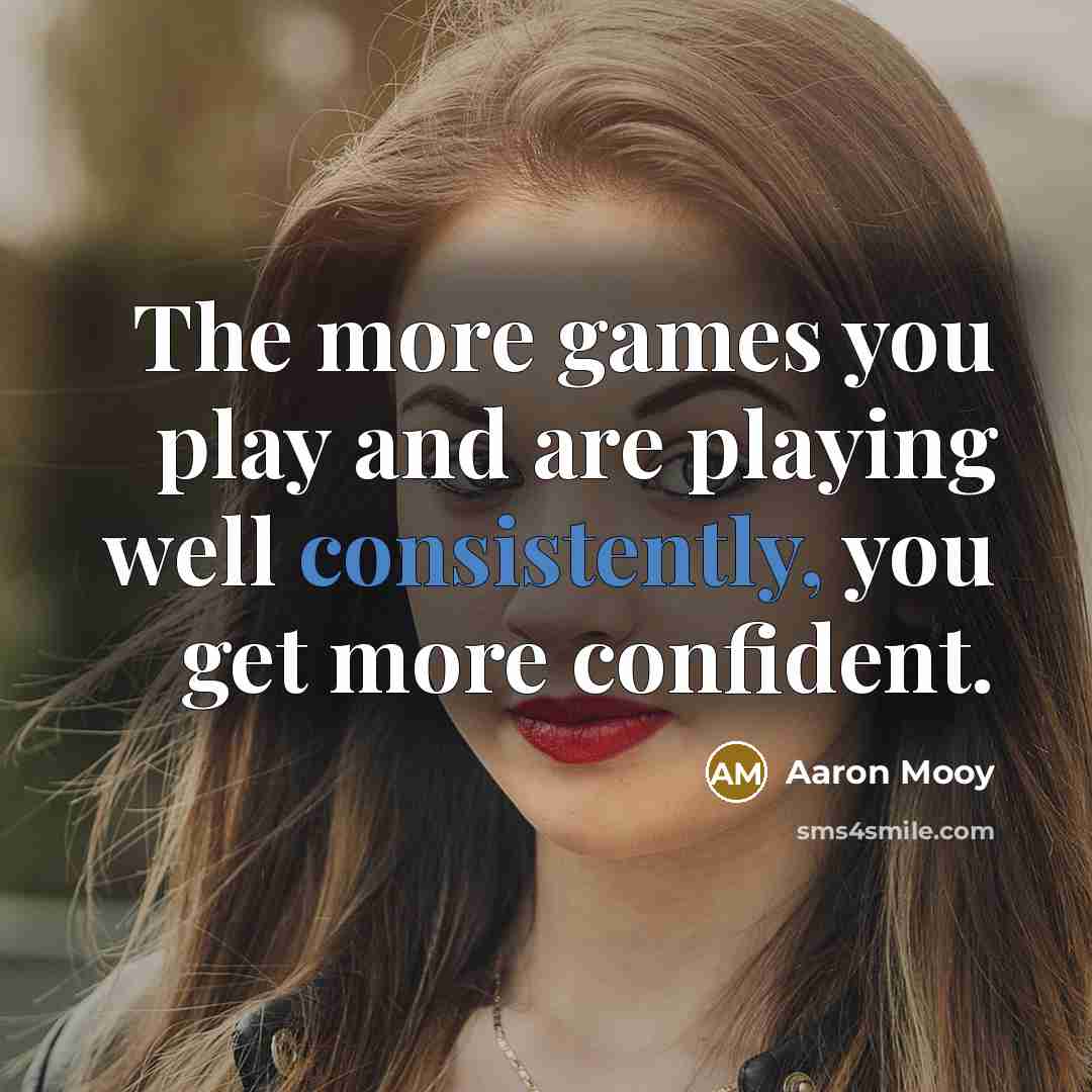 “The more games you play and are playing well consistently, you get more confident.” quote by Aaron Mooy