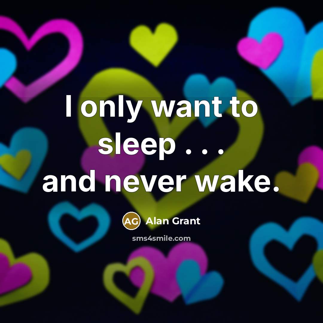 “I only want to sleep . . . and never…” quote by Alan Grant