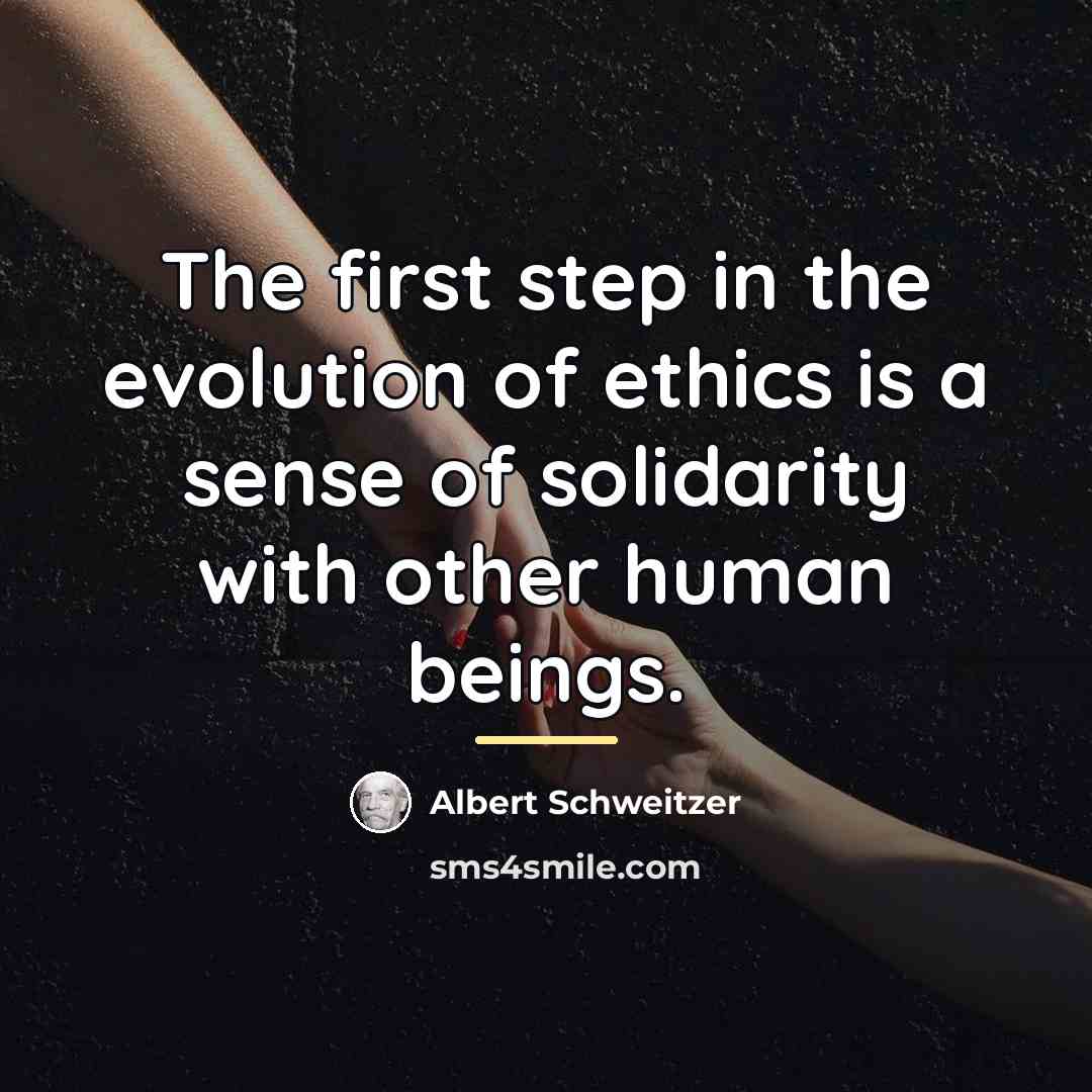 “The first step in the evolution of ethics is a…” quote by Albert Schweitzer
