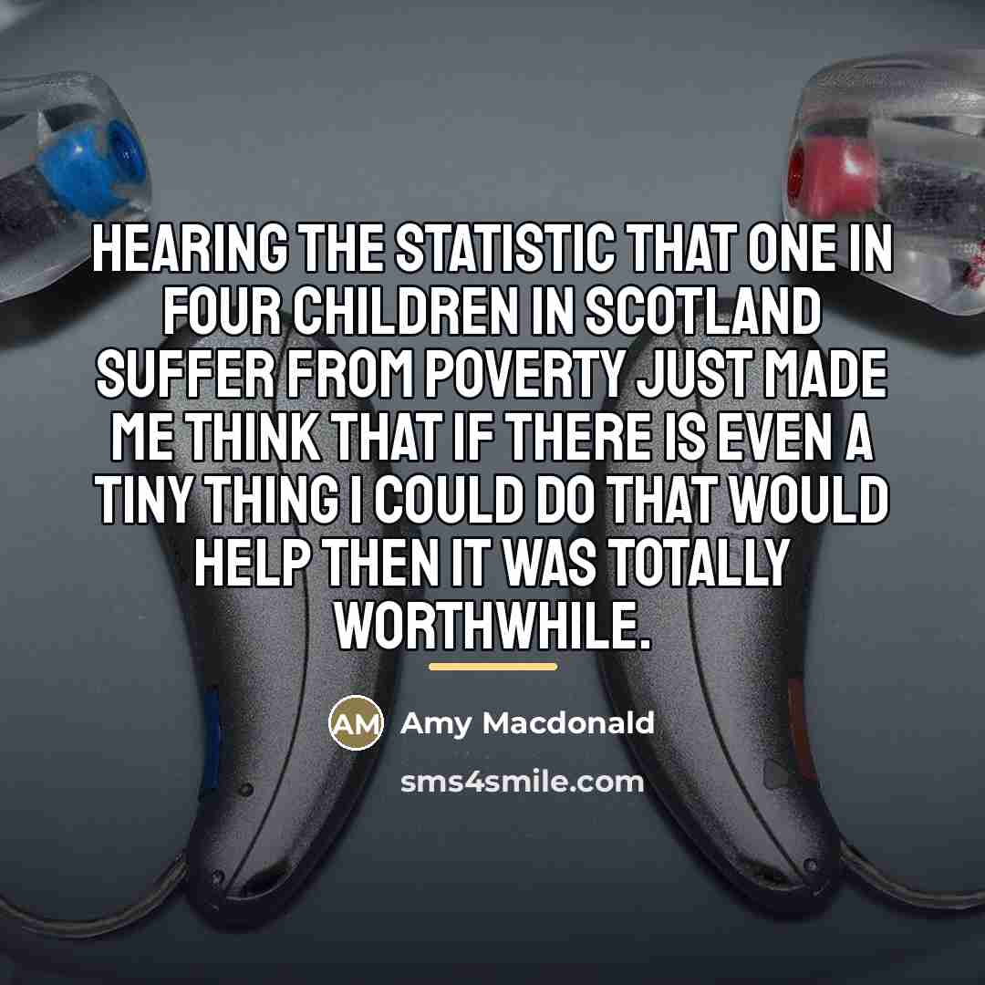 “Hearing the statistic that one in four children in Scotland…” quote by Amy Macdonald