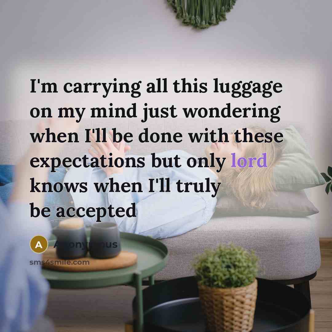 “I'm carrying all this luggage on my mind just wondering…” quote by Anonymous