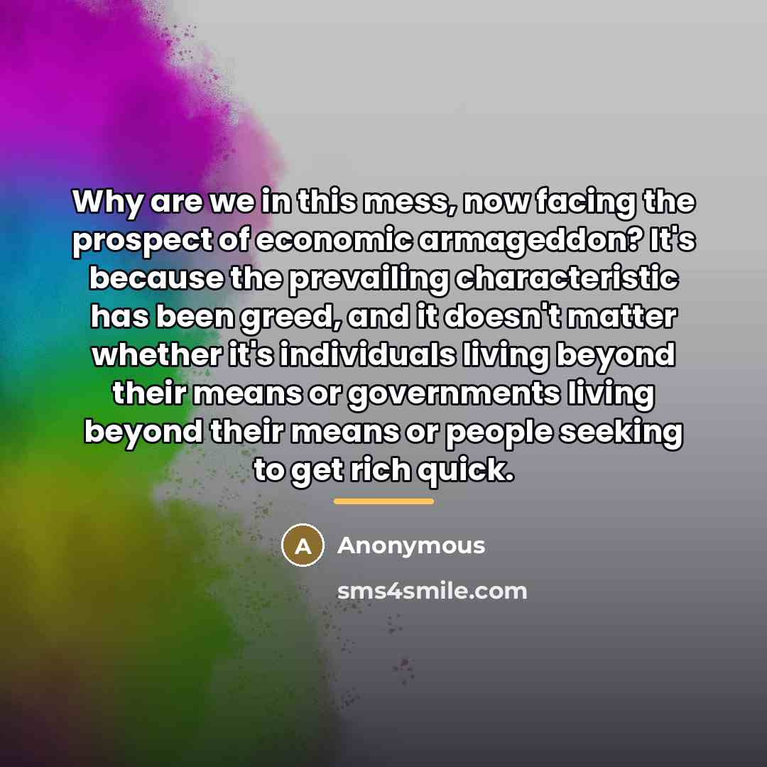 “Why are we in this mess, now facing the prospect…” quote by Anonymous