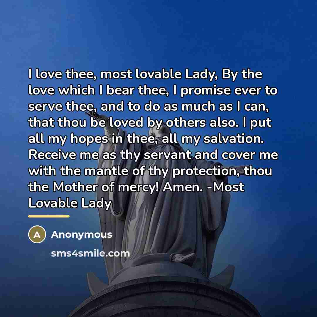 “I love thee, most lovable Lady, By the love which…” quote by Anonymous