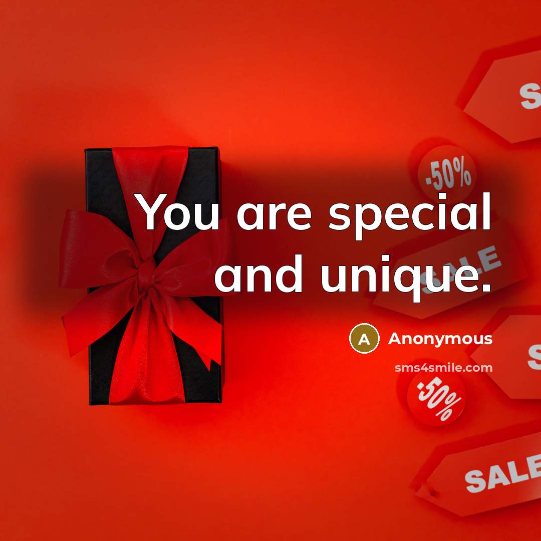 “You are special and unique.” quote by Anonymous