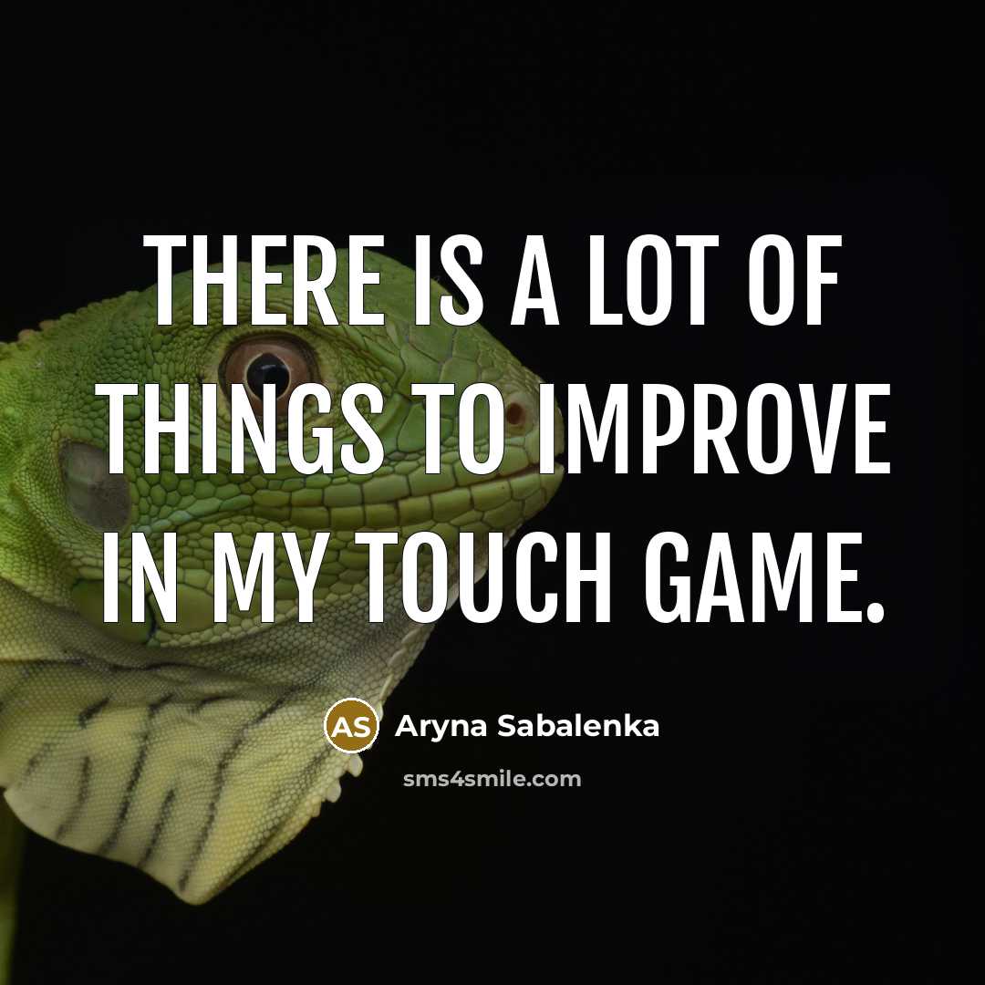 “There is a lot of things to improve in my…” quote by Aryna Sabalenka
