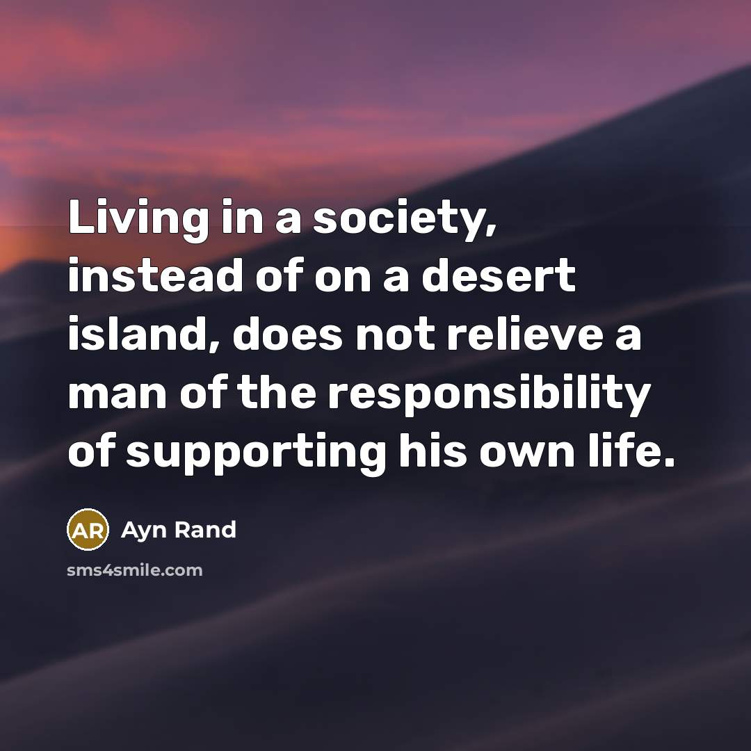 “Living in a society, instead of on a desert island,…” quote by Ayn Rand