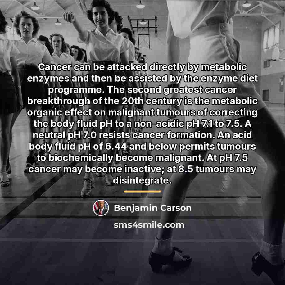 “Cancer can be attacked directly by metabolic enzymes and then…” quote by Benjamin Carson