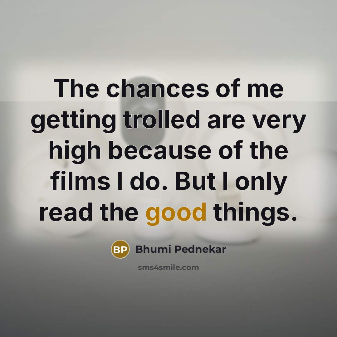 “The chances of me getting trolled are very high because…” quote by Bhumi Pednekar
