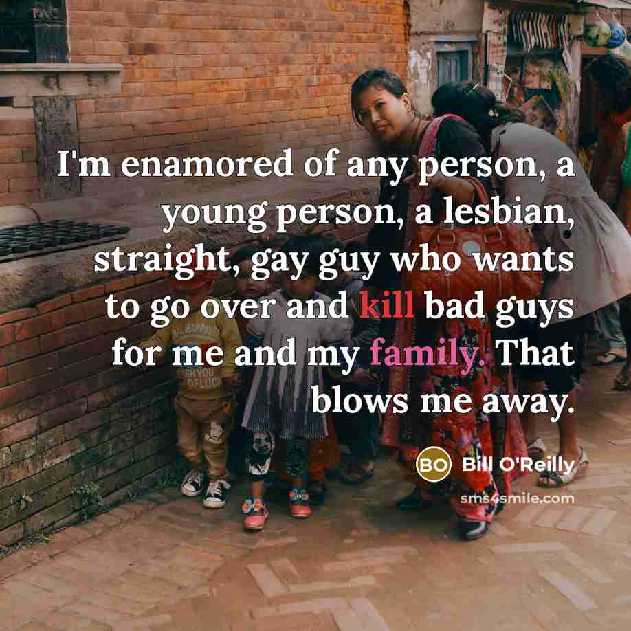 “I'm enamored of any person, a young person, a lesbian,…” quote by Bill O'Reilly