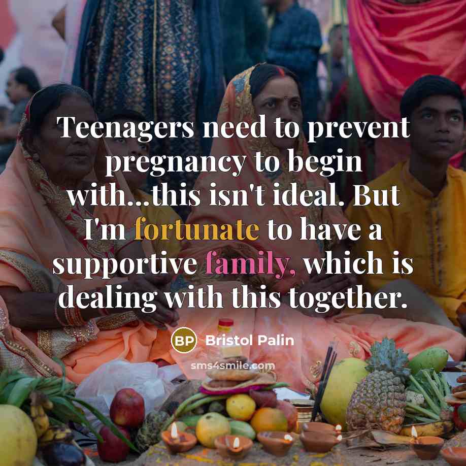 “Teenagers need to prevent pregnancy to begin with...this isn't ideal.…” quote by Bristol Palin