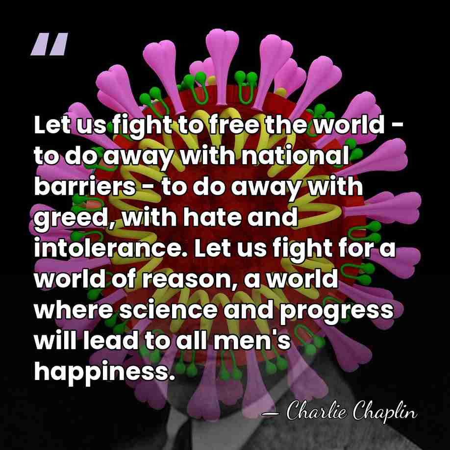 Let us fight to free the world - to do away with&hellip; - Charlie Chaplin