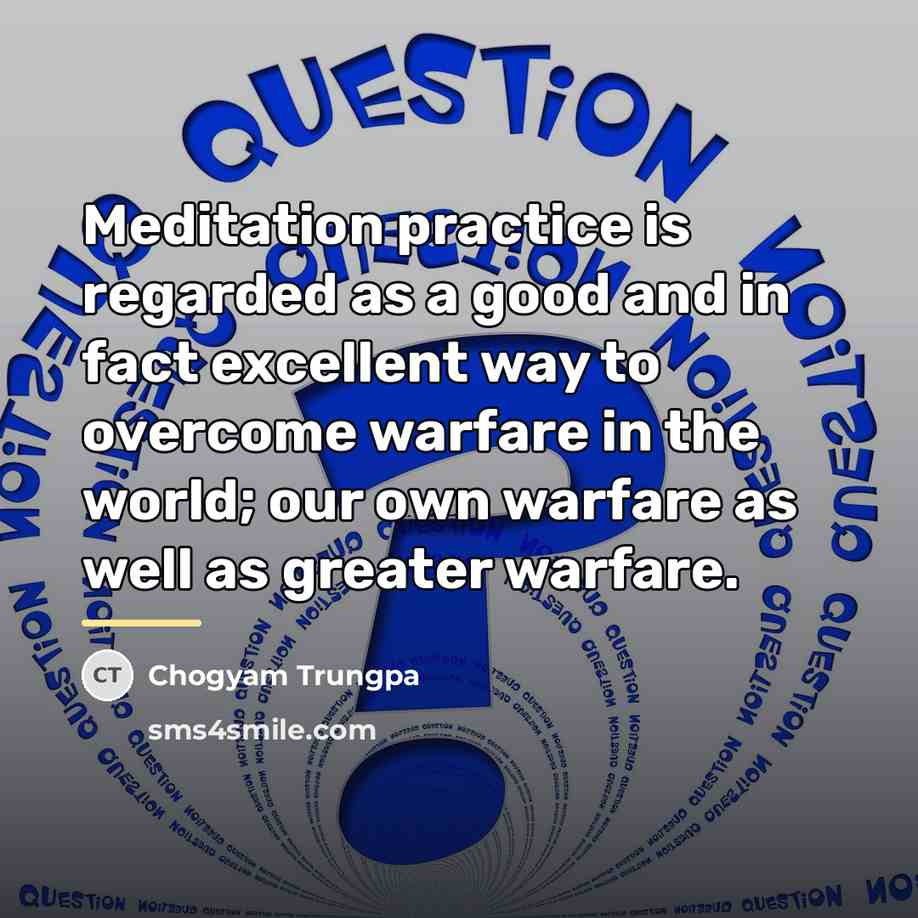 “Meditation practice is regarded as a good and in fact…” quote by Chogyam Trungpa