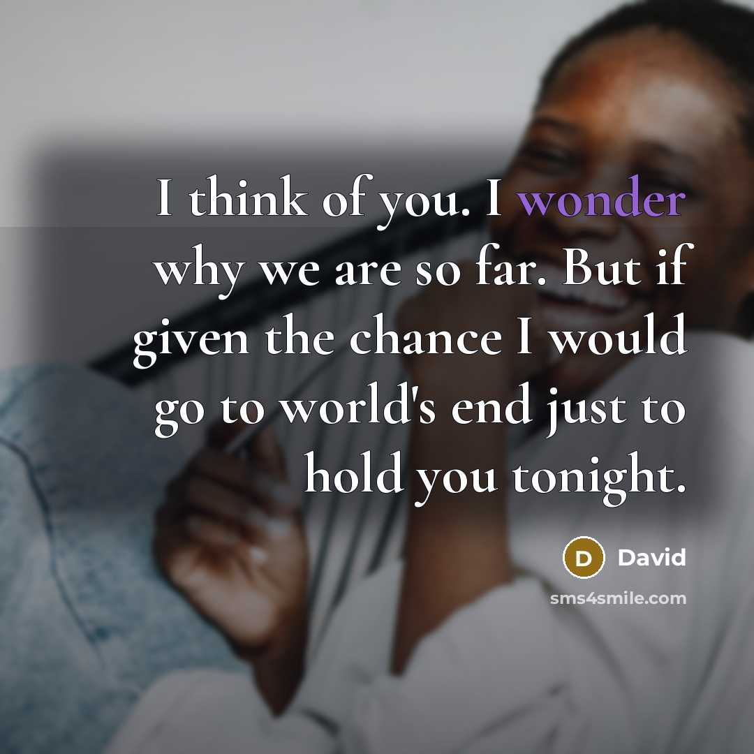 “I think of you. I wonder why we are so…” quote by David