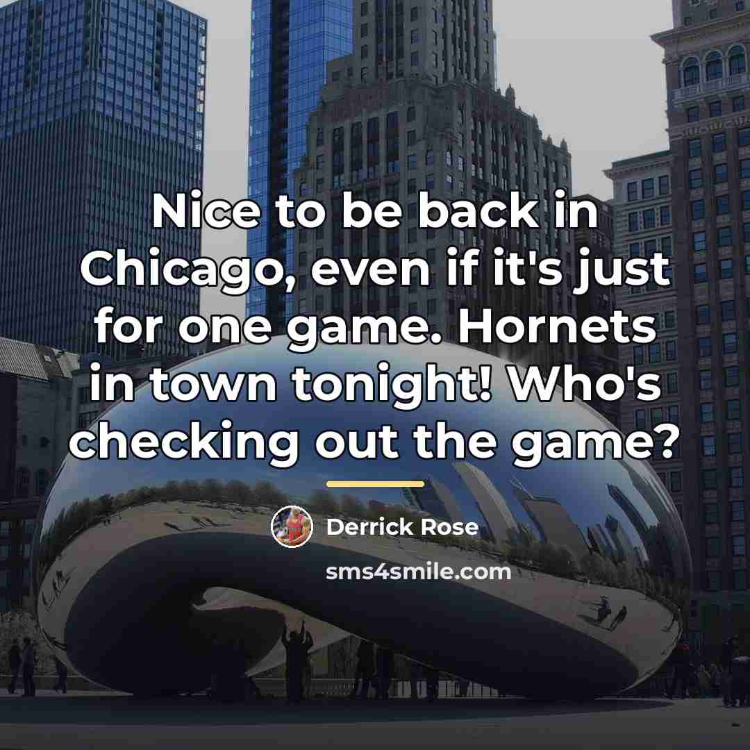 “Nice to be back in Chicago, even if it's just…” quote by Derrick Rose