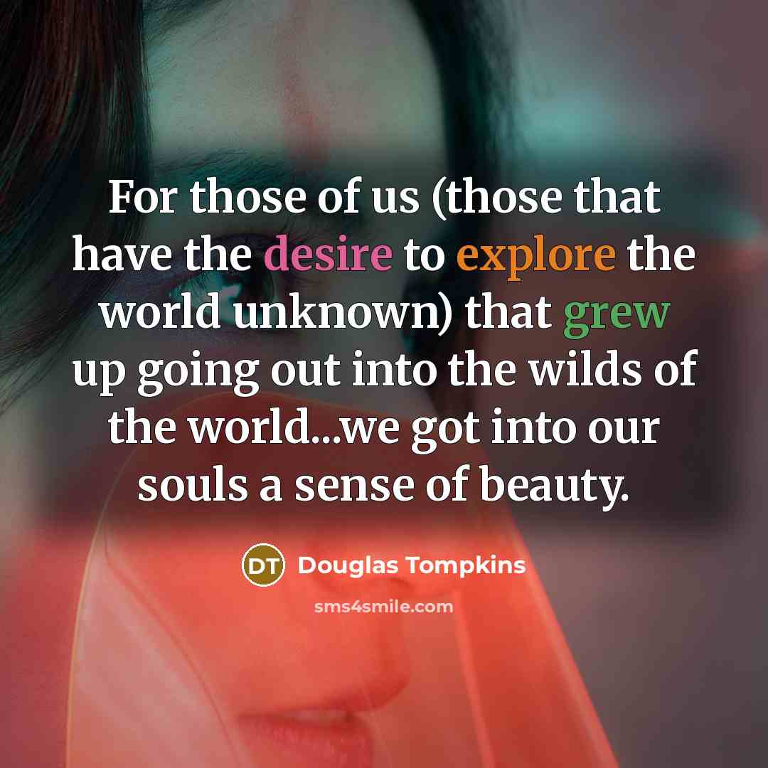 “For those of us (those that have the desire to…” quote by Douglas Tompkins