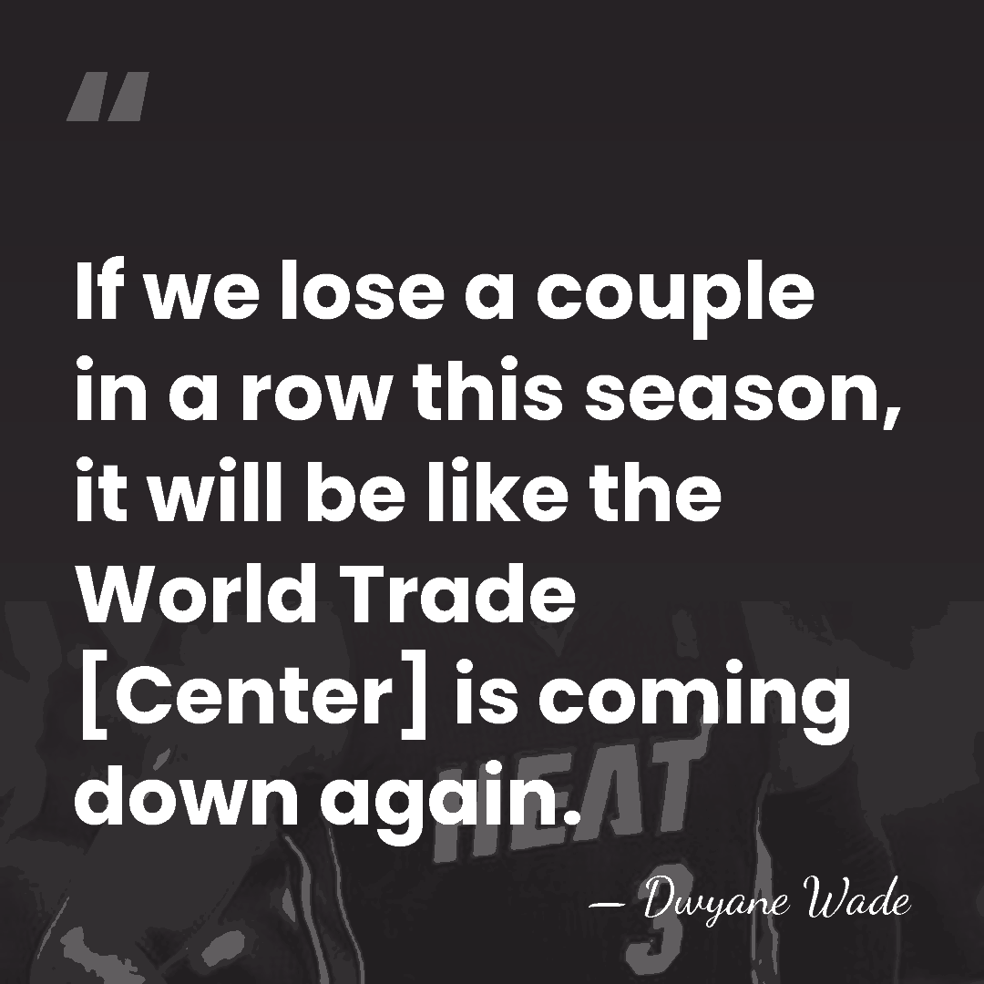 If we lose a couple in a row this season, it will&hellip; - Dwyane Wade