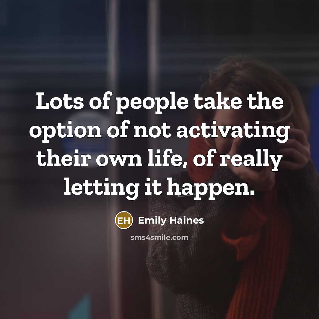 “Lots of people take the option of not activating their…” quote by Emily Haines