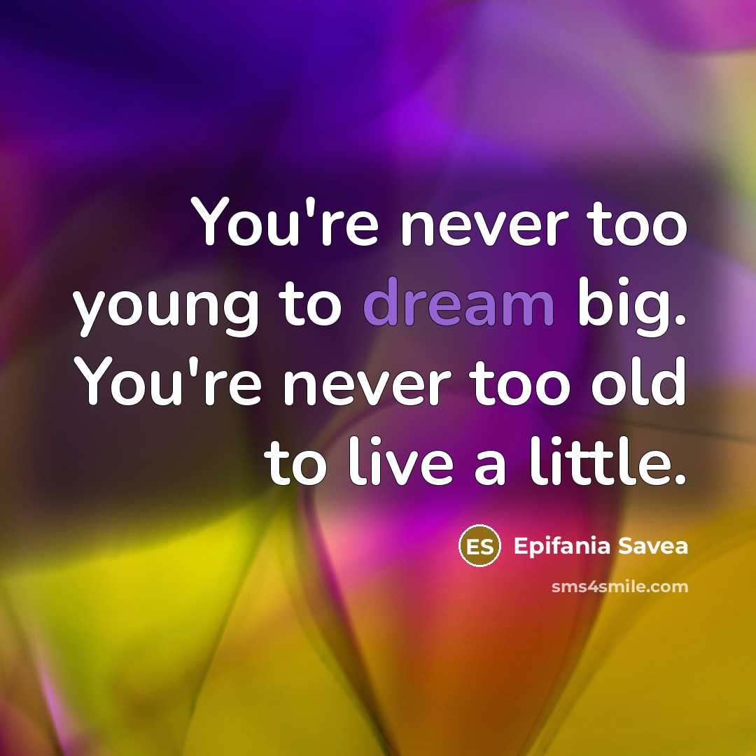 “You're never too young to dream big. You're never too…” quote by Epifania Savea