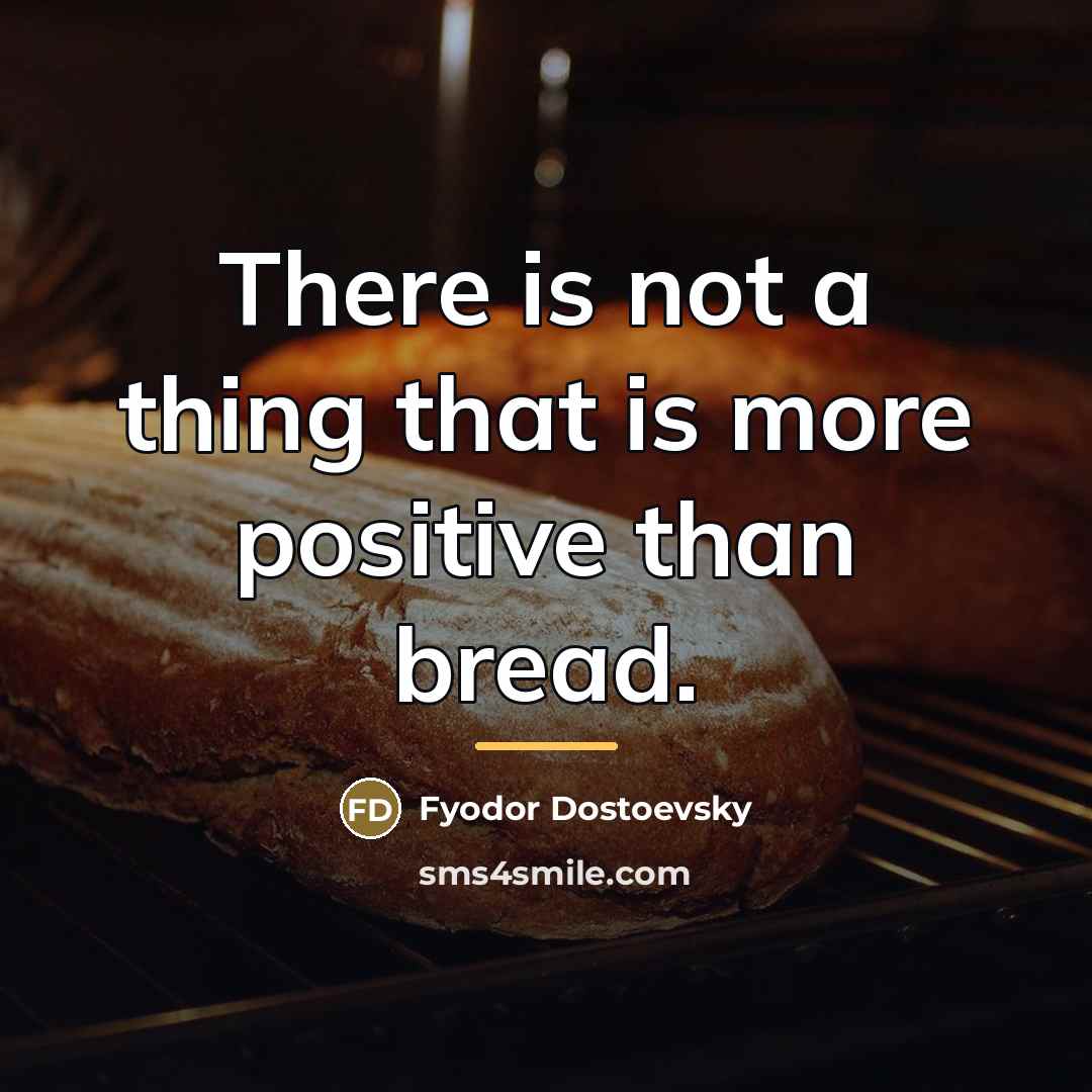 “There is not a thing that is more positive than…” quote by Fyodor Dostoevsky