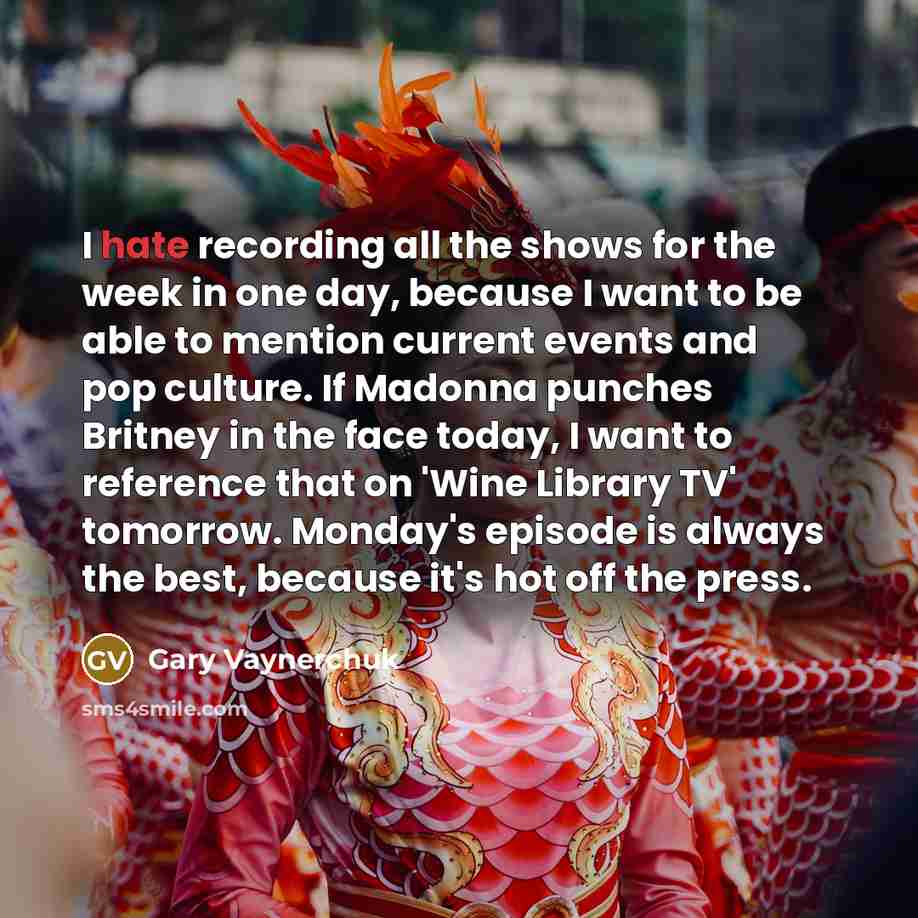 “I hate recording all the shows for the week in…” quote by Gary Vaynerchuk
