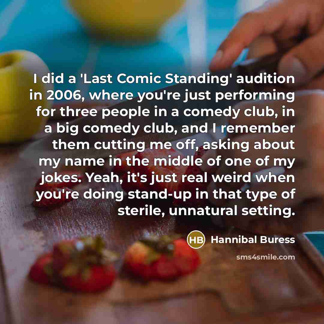 “I did a 'Last Comic Standing' audition in 2006, where…” quote by Hannibal Buress