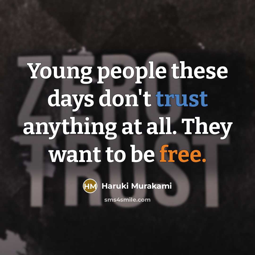 “Young people these days don't trust anything at all. They…” quote by Haruki Murakami