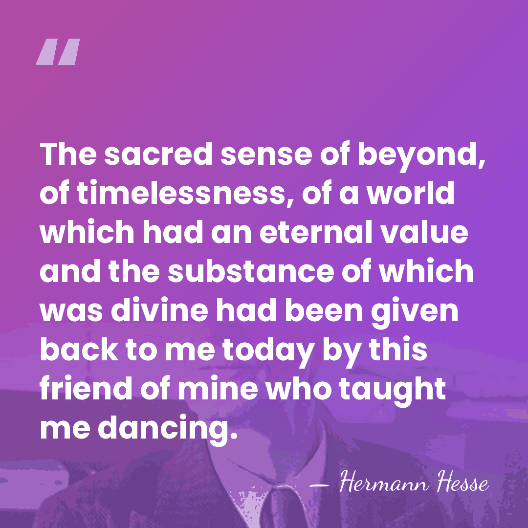 The sacred sense of beyond, of timelessness, of a world which had&hellip; - Hermann Hesse