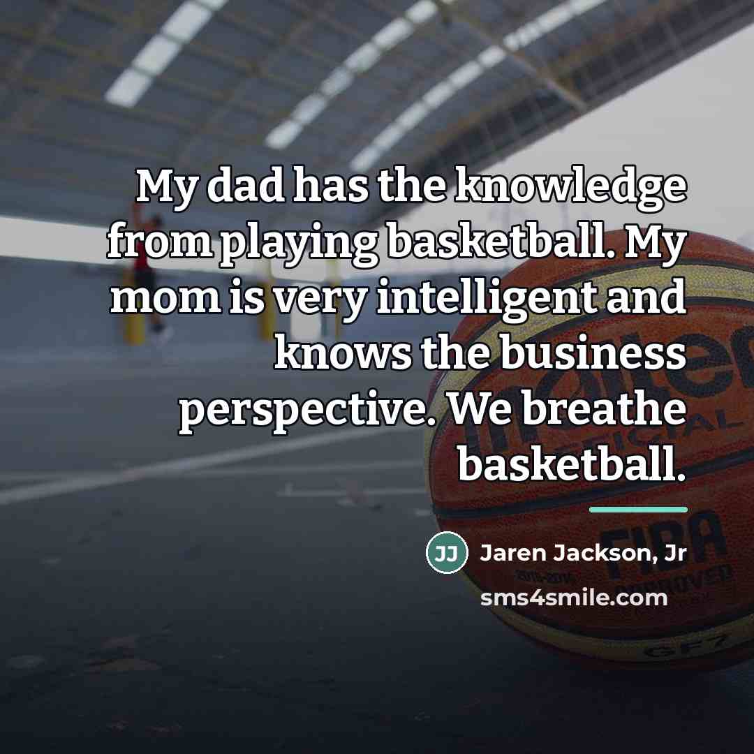 “My dad has the knowledge from playing basketball. My mom…” quote by Jaren Jackson, Jr