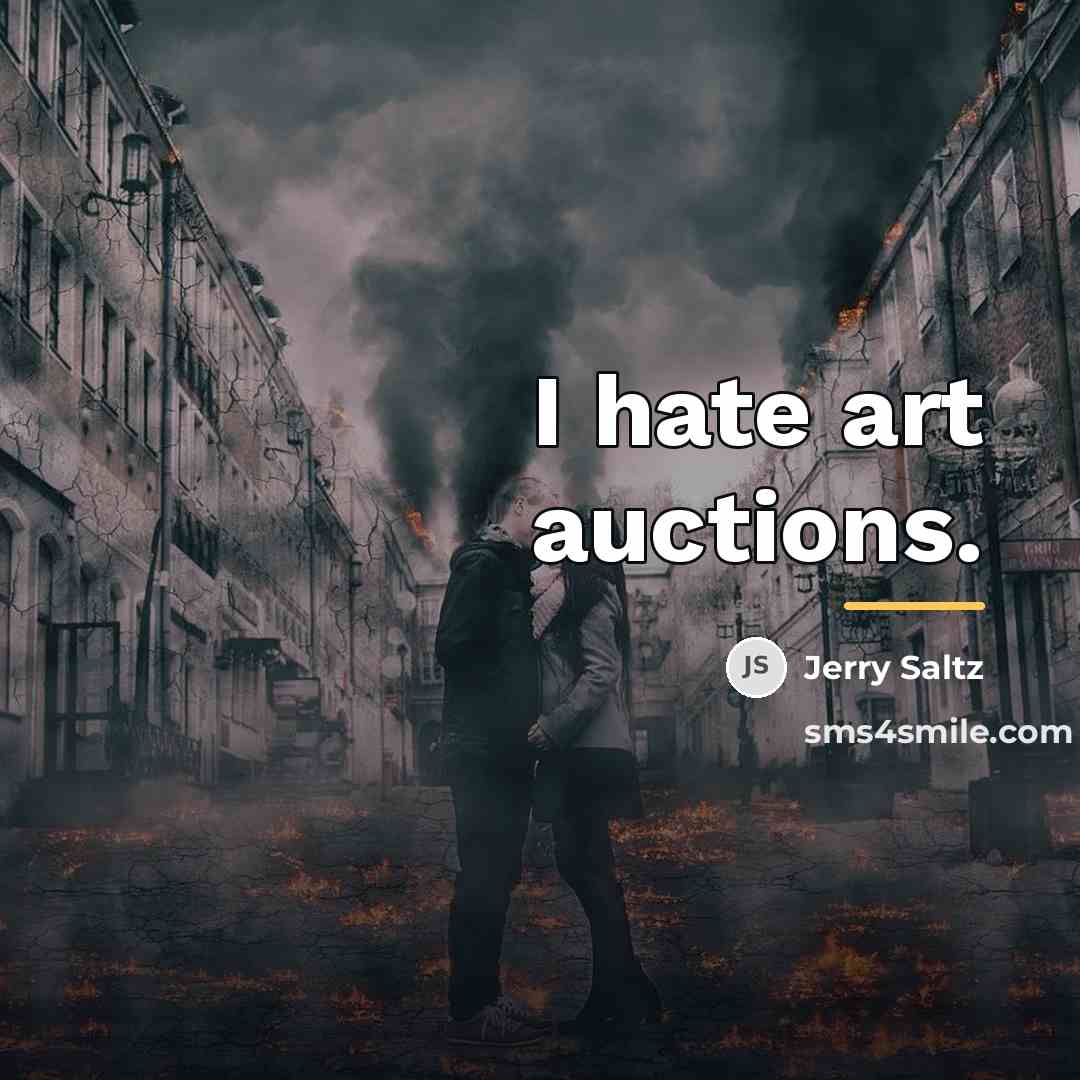 “I hate art auctions.…” quote by Jerry Saltz