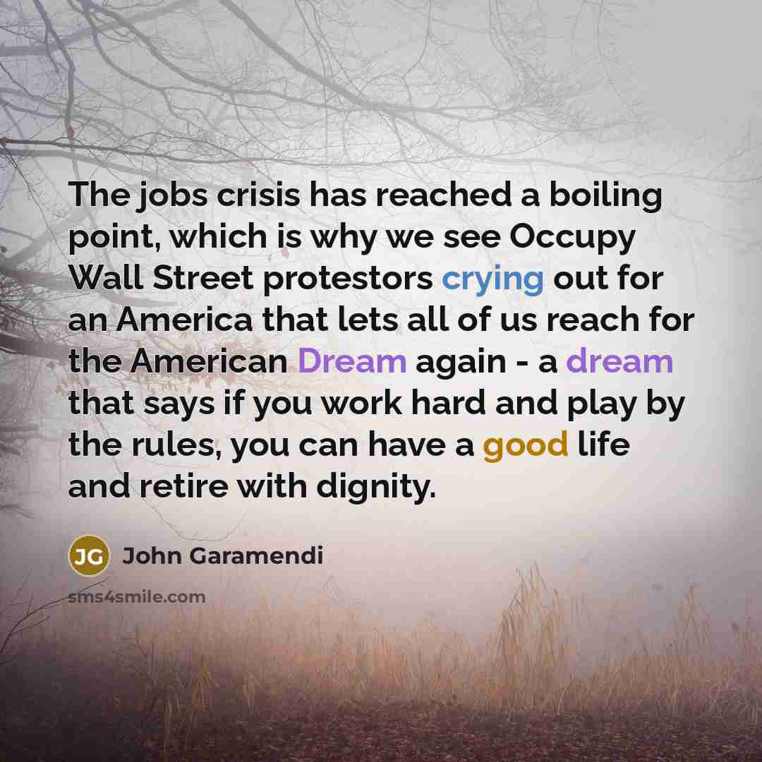 “The jobs crisis has reached a boiling point, which is…” quote by John Garamendi