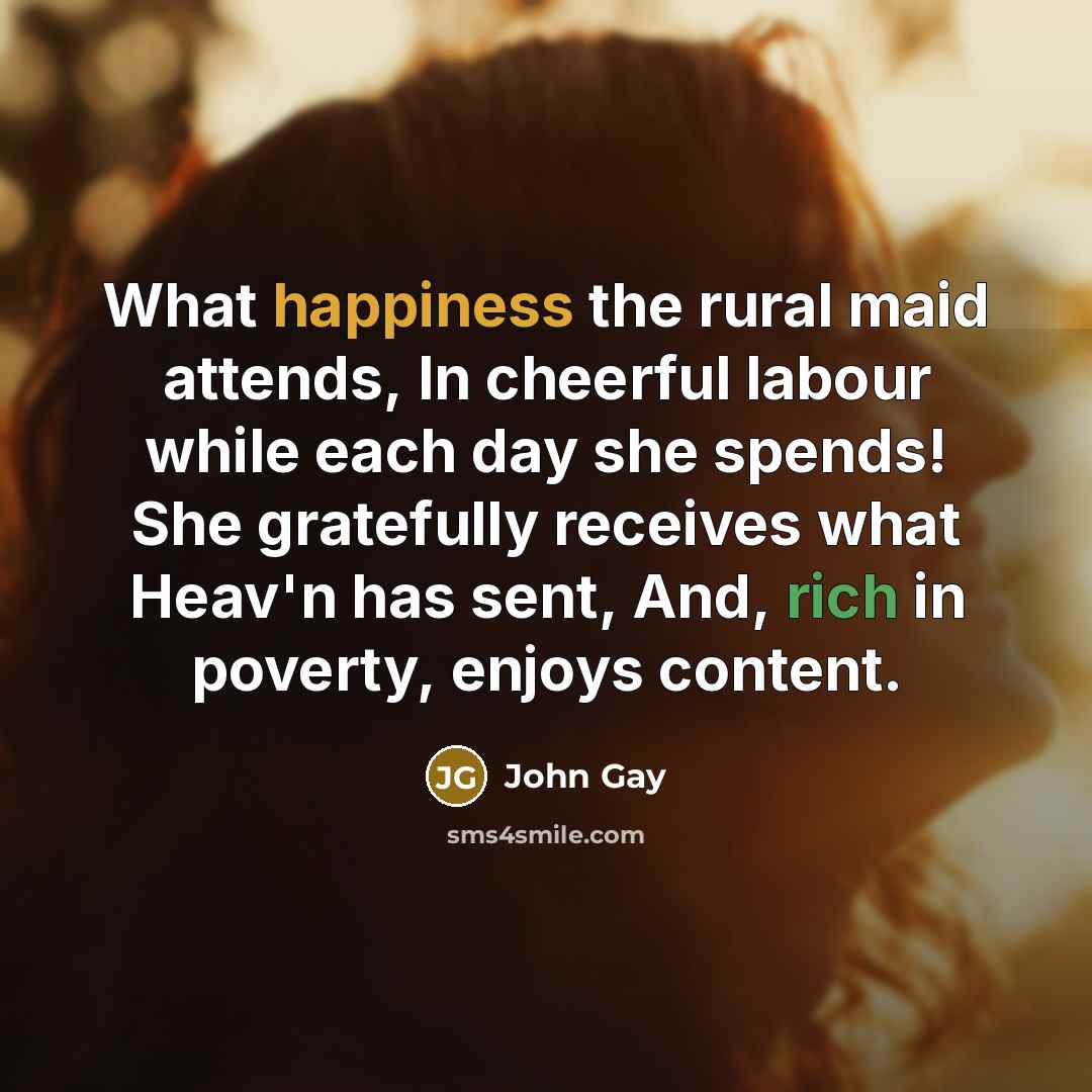 “What happiness the rural maid attends, In cheerful labour while…” quote by John Gay