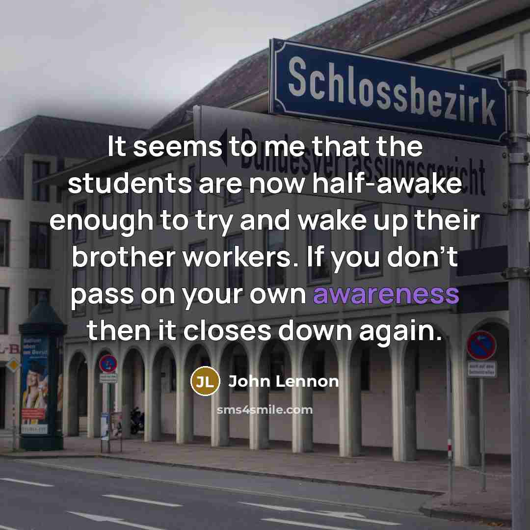 “It seems to me that the students are now half-awake…” quote by John Lennon
