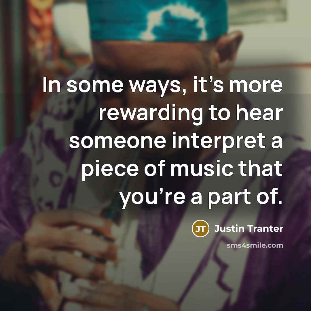 “In some ways, it's more rewarding to hear someone interpret…” quote by Justin Tranter