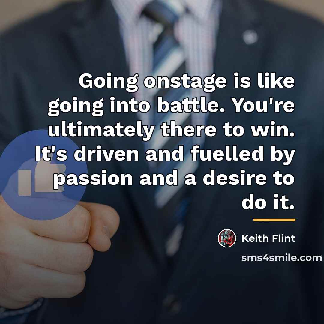 “Going onstage is like going into battle. You're ultimately there…” quote by Keith Flint