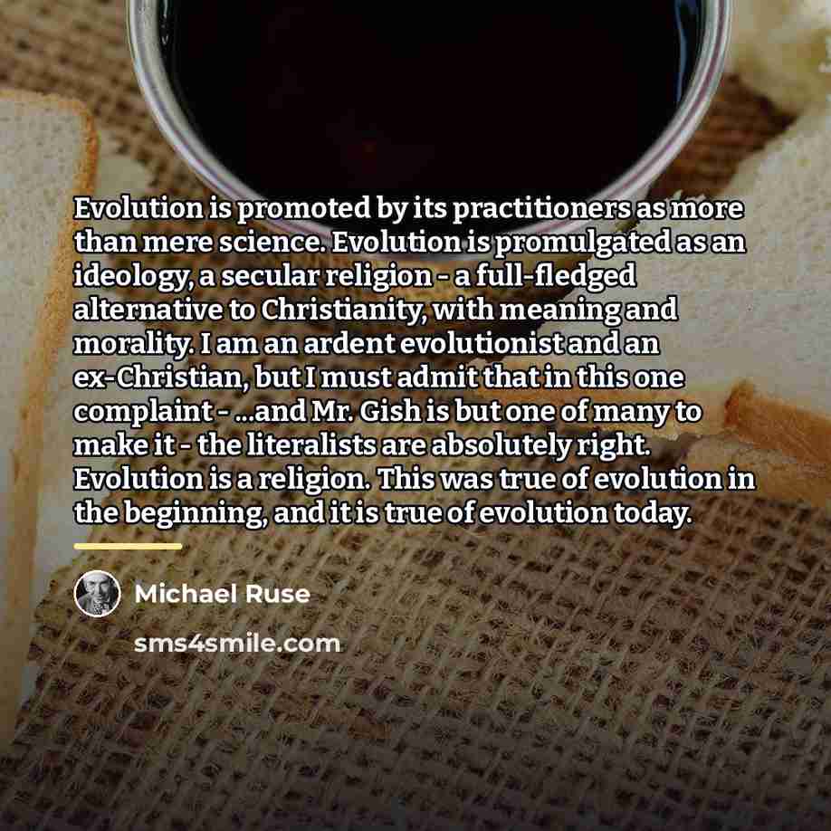 “Evolution is promoted by its practitioners as more than mere…” quote by Michael Ruse