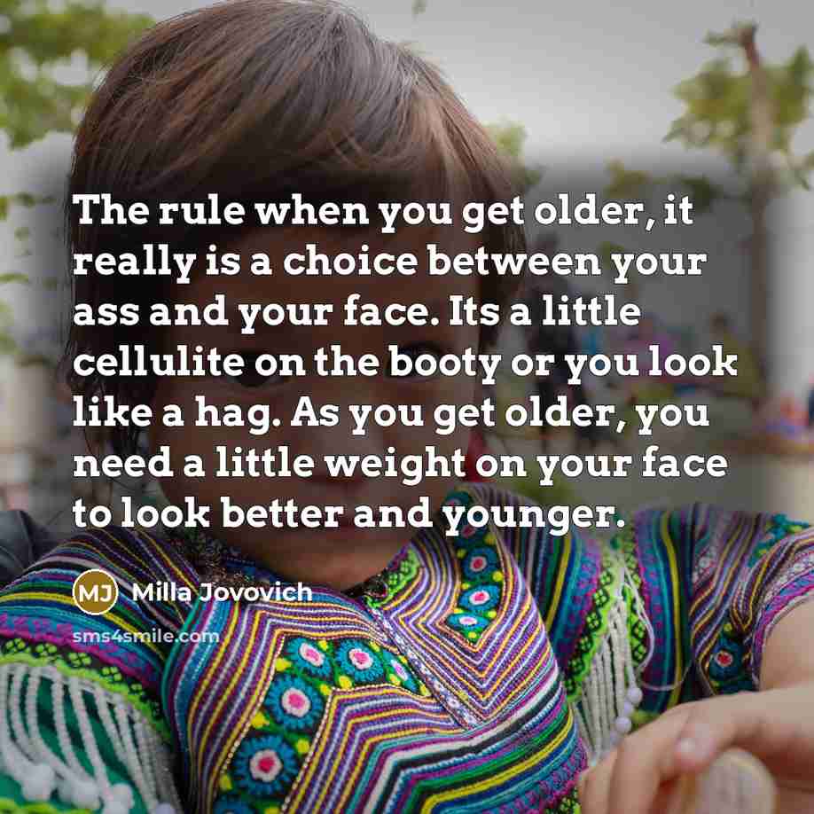 “The rule when you get older, it really is a…” quote by Milla Jovovich