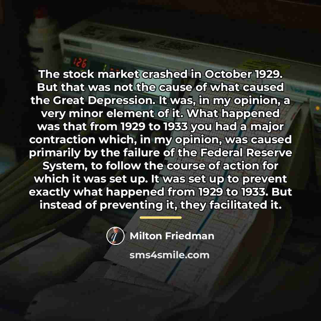 “The stock market crashed in October 1929. But that was…” quote by Milton Friedman