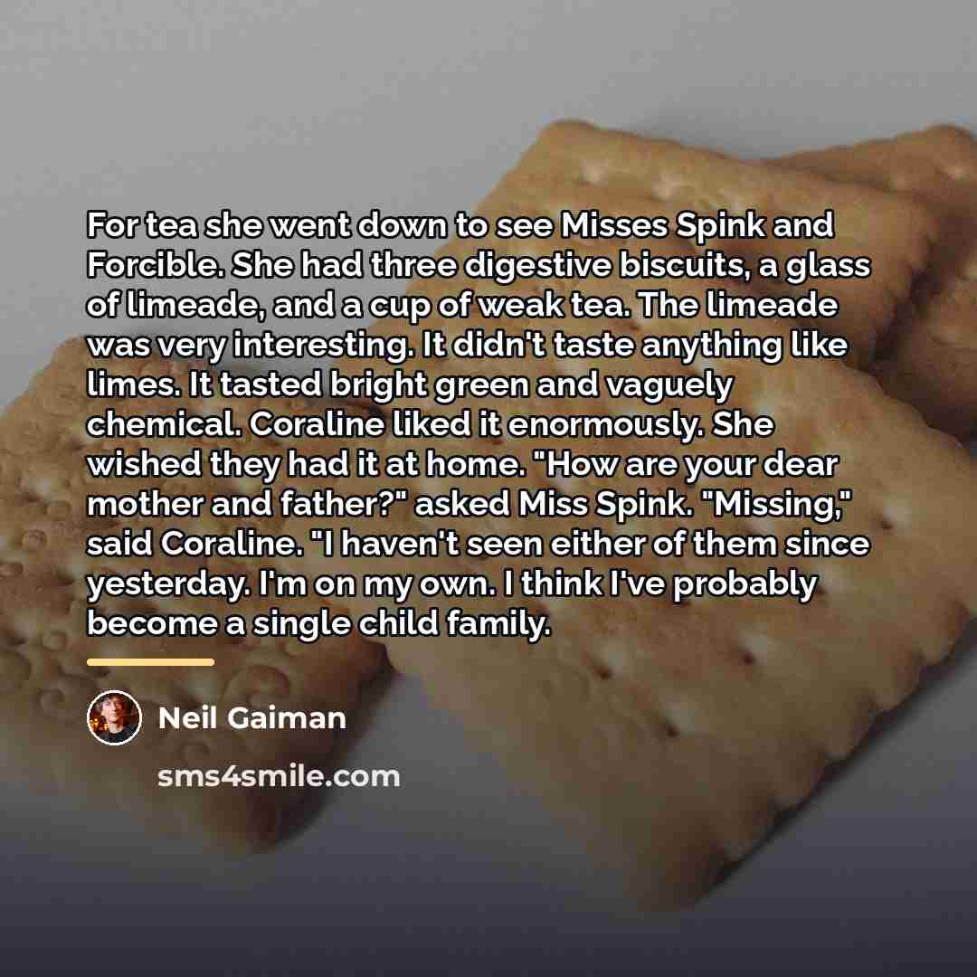 “For tea she went down to see Misses Spink and…” quote by Neil Gaiman