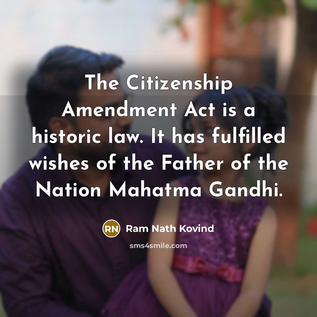 “The Citizenship Amendment Act is a historic law. It has…” quote by Ram Nath Kovind