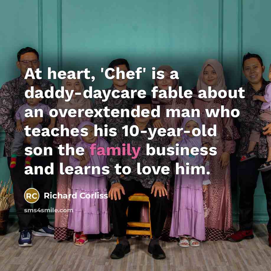 “At heart, 'Chef' is a daddy-daycare fable about an overextended…” quote by Richard Corliss