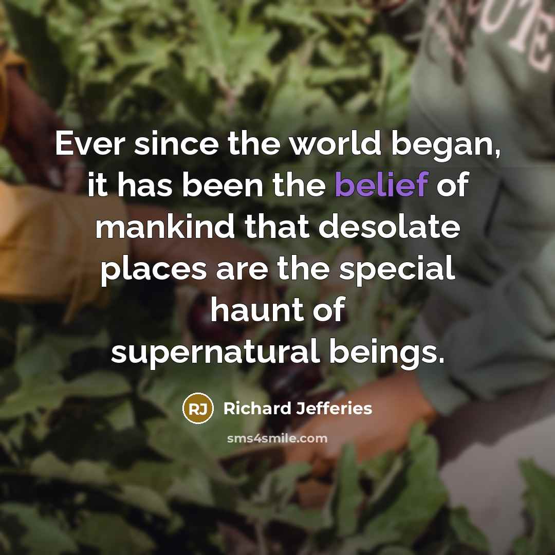 “Ever since the world began, it has been the belief…” quote by Richard Jefferies