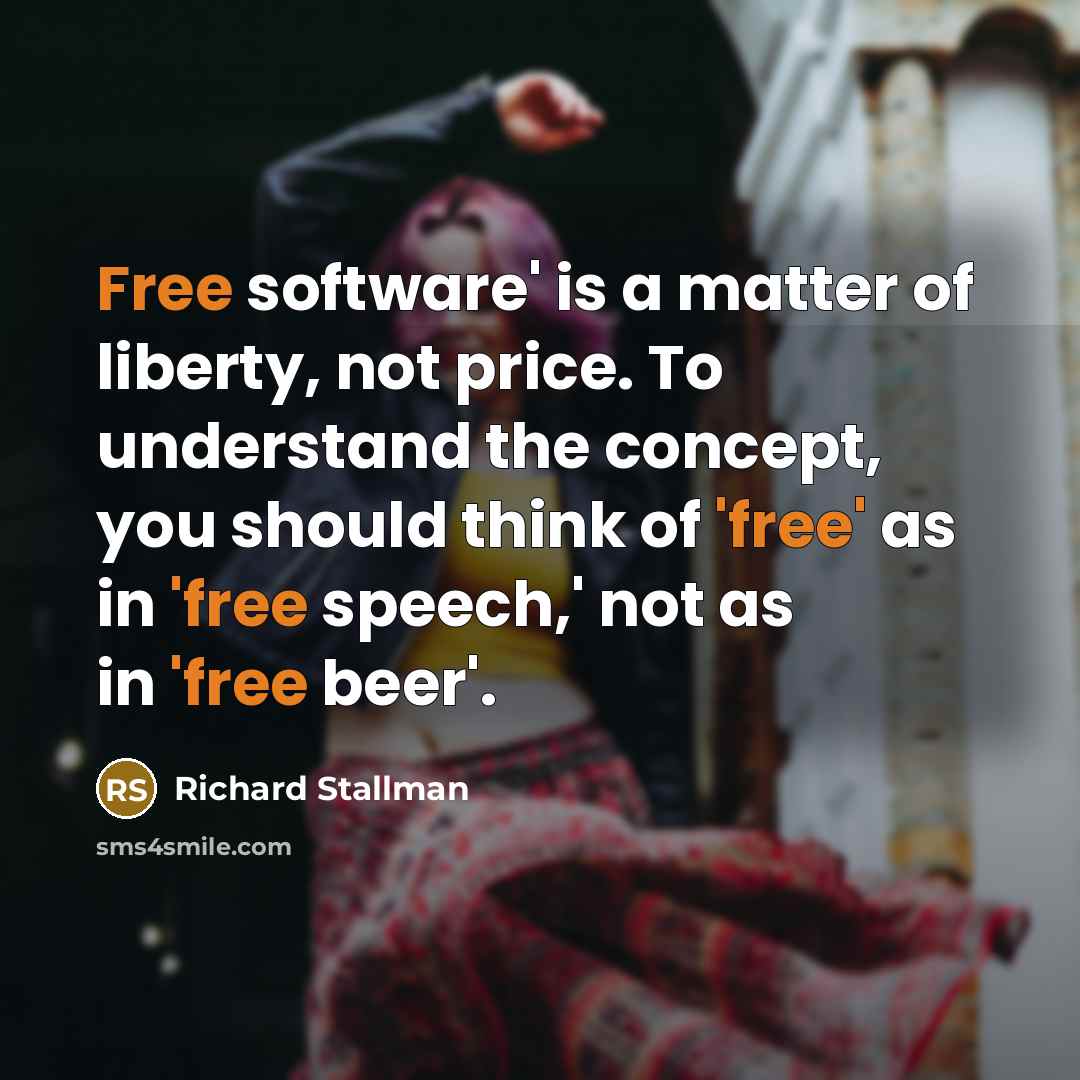 “Free software' is a matter of liberty, not price. To…” quote by Richard Stallman